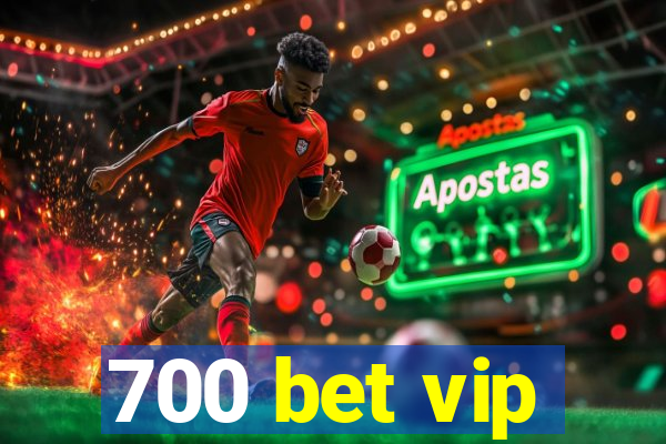 700 bet vip